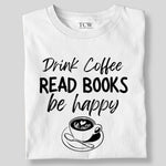 Load image into Gallery viewer, DRINK COFFEE READ MORE BOOKS (BW)