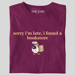 Load image into Gallery viewer, Sorry i’m late, i found a bookstore