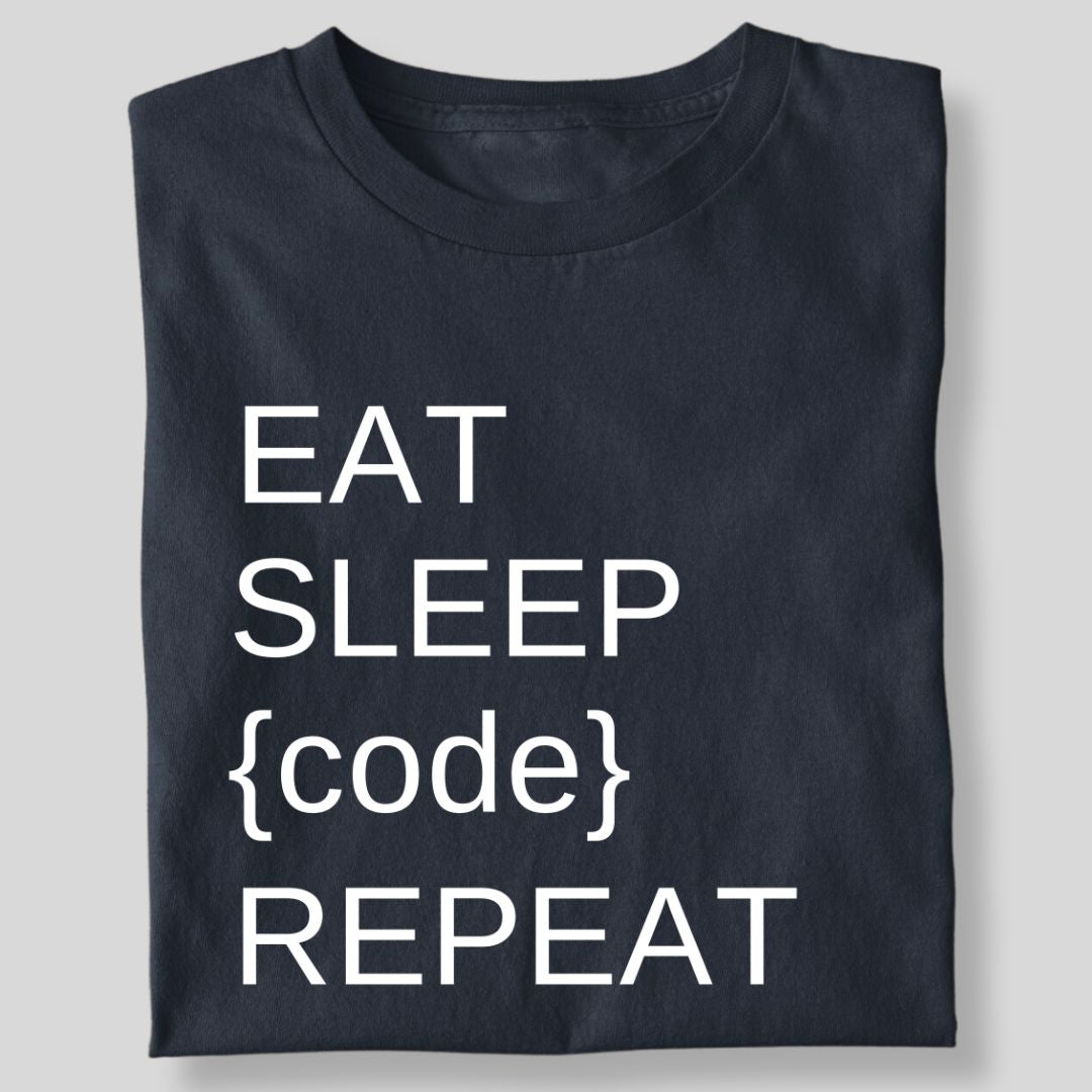 EAT SLEEP CODE REPEAT