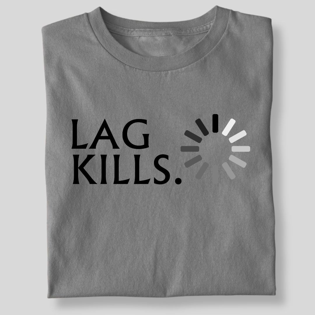 LAG KILLS