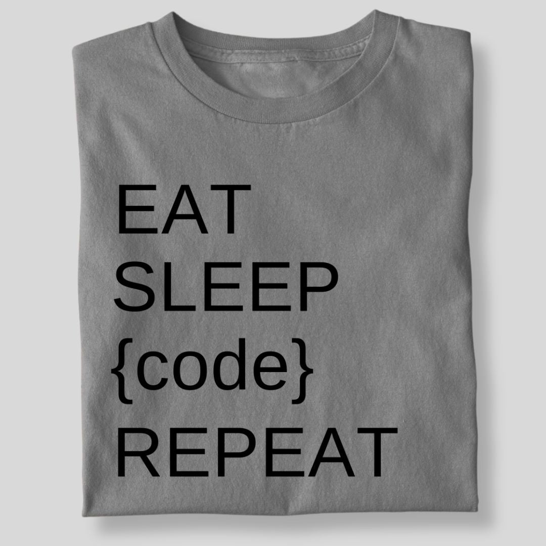 EAT SLEEP CODE REPEAT