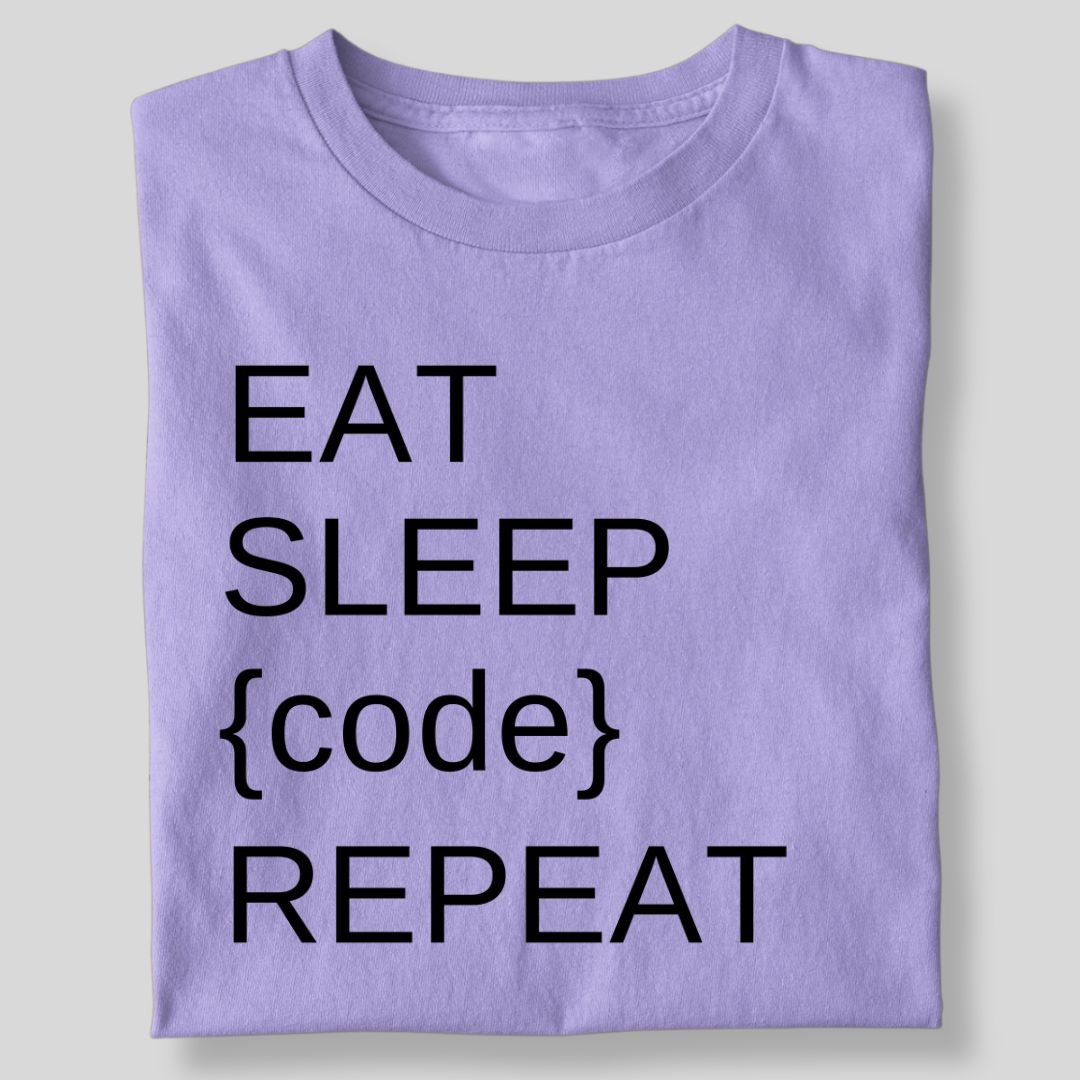 EAT SLEEP CODE REPEAT