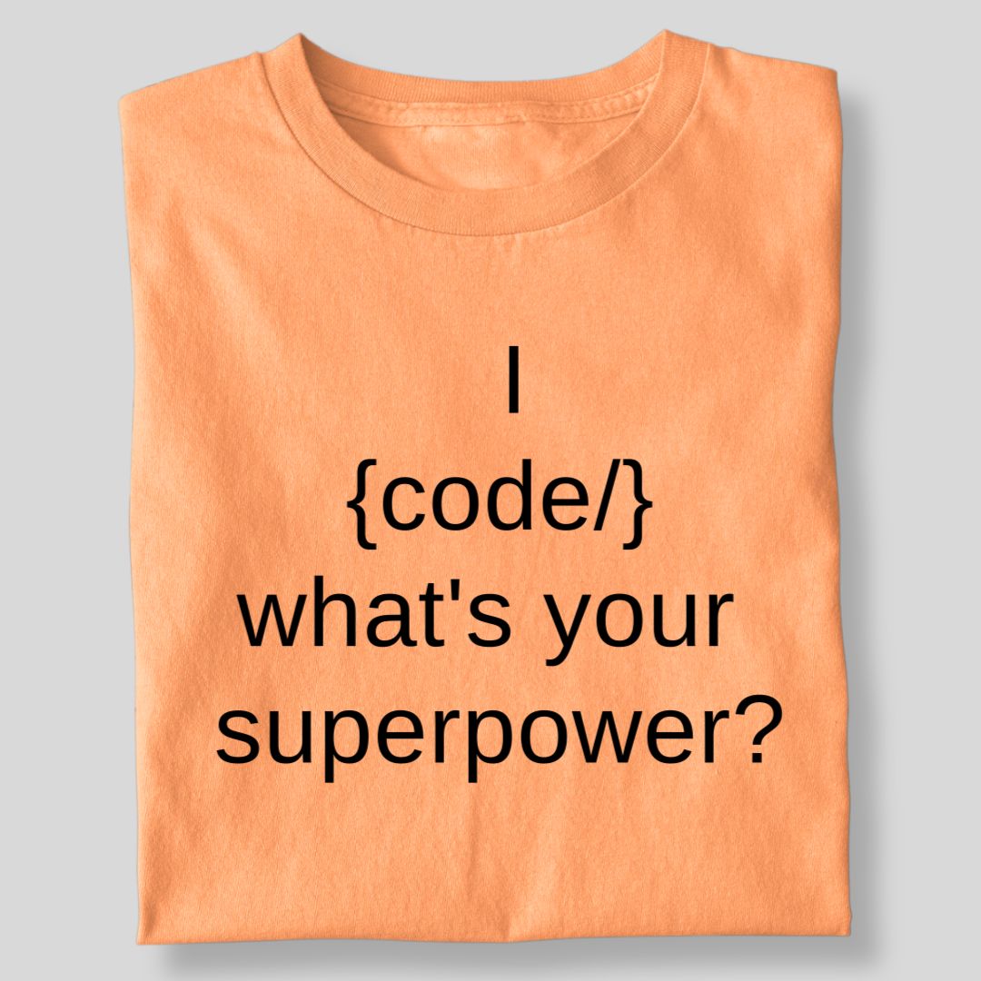 I {CODE} WHAT'S YOUR SUPERPOWER?