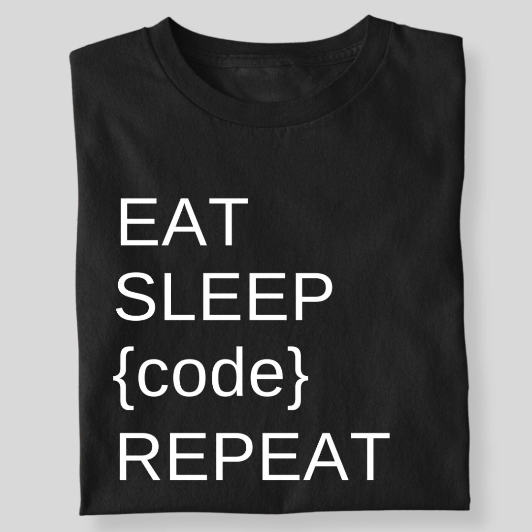 EAT SLEEP CODE REPEAT