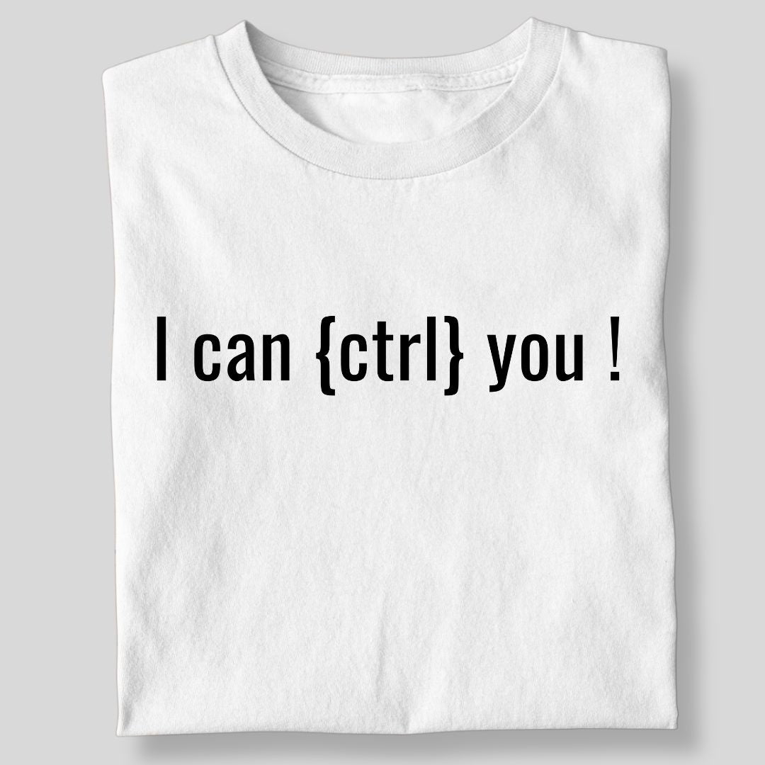 I CAN {CTRL} YOU !