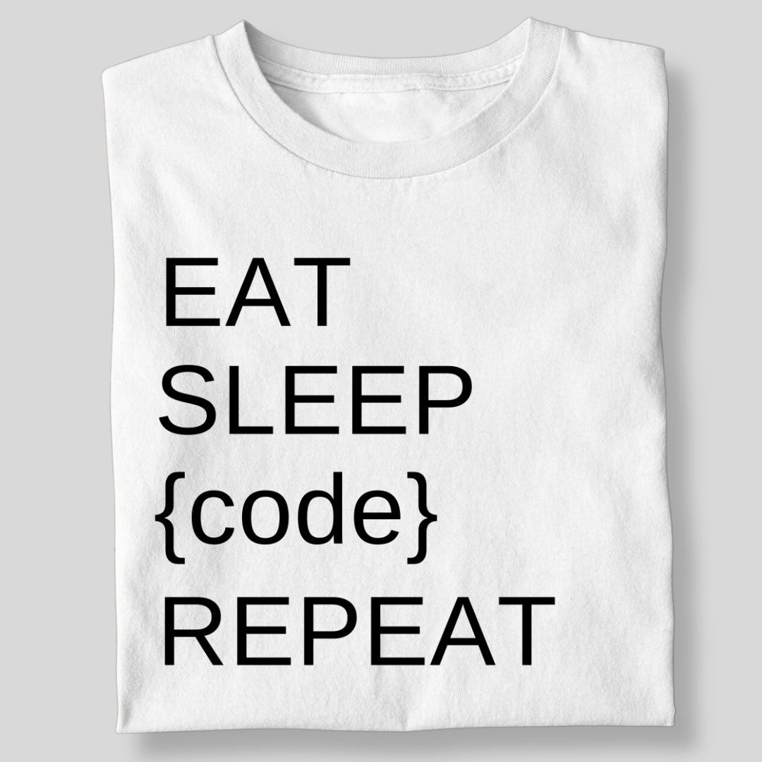 EAT SLEEP CODE REPEAT