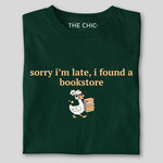 Load image into Gallery viewer, Sorry i’m late, i found a bookstore
