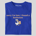 Load image into Gallery viewer, Sorry i’m late, i found a bookstore
