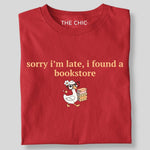 Load image into Gallery viewer, Sorry i’m late, i found a bookstore
