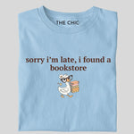 Load image into Gallery viewer, Sorry i’m late, i found a bookstore

