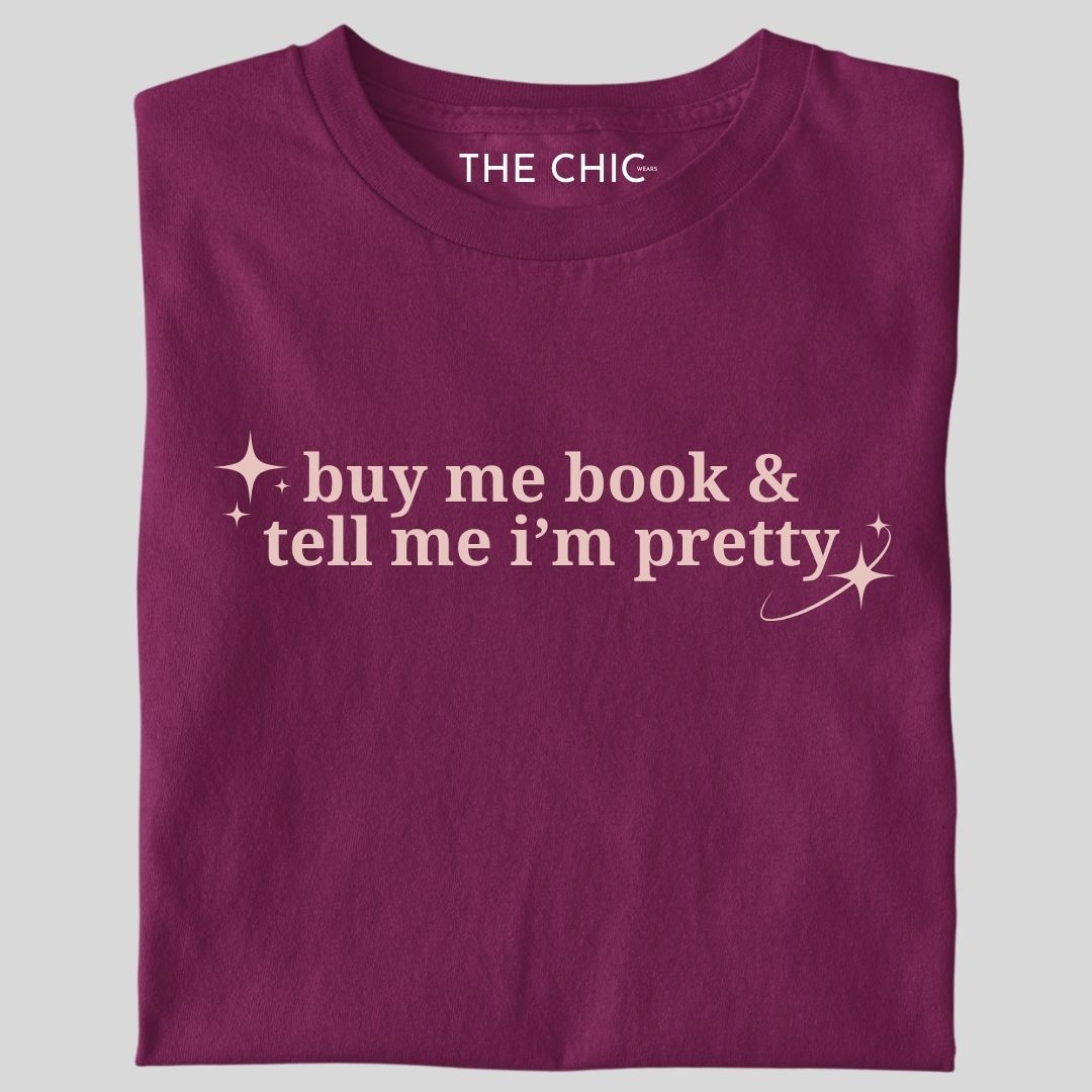 Buy me book & tell me i’m pretty