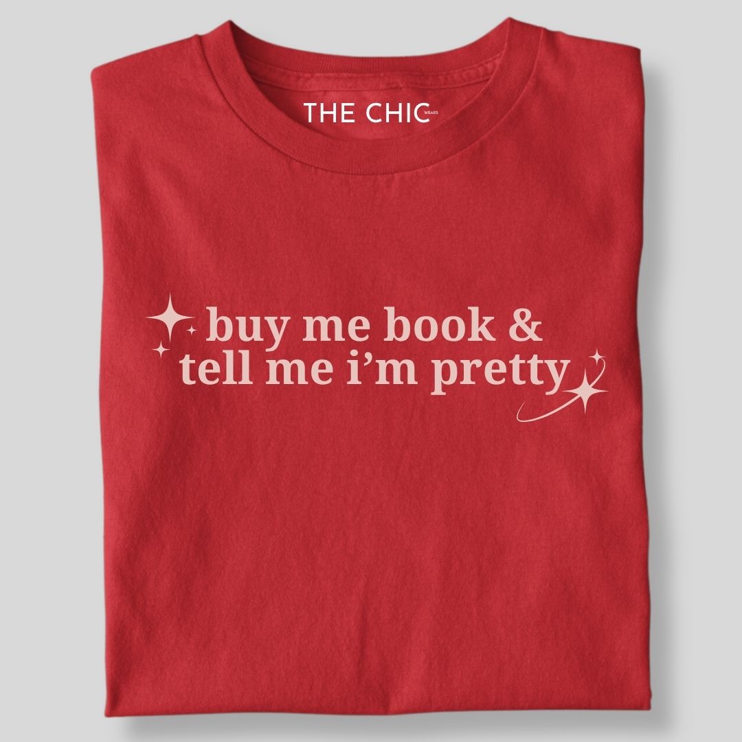 Buy me book & tell me i’m pretty