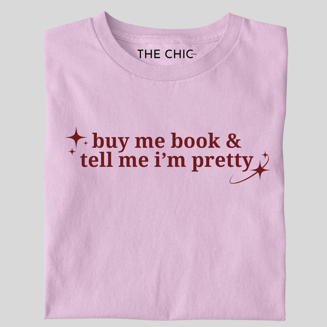 Buy me book & tell me i’m pretty