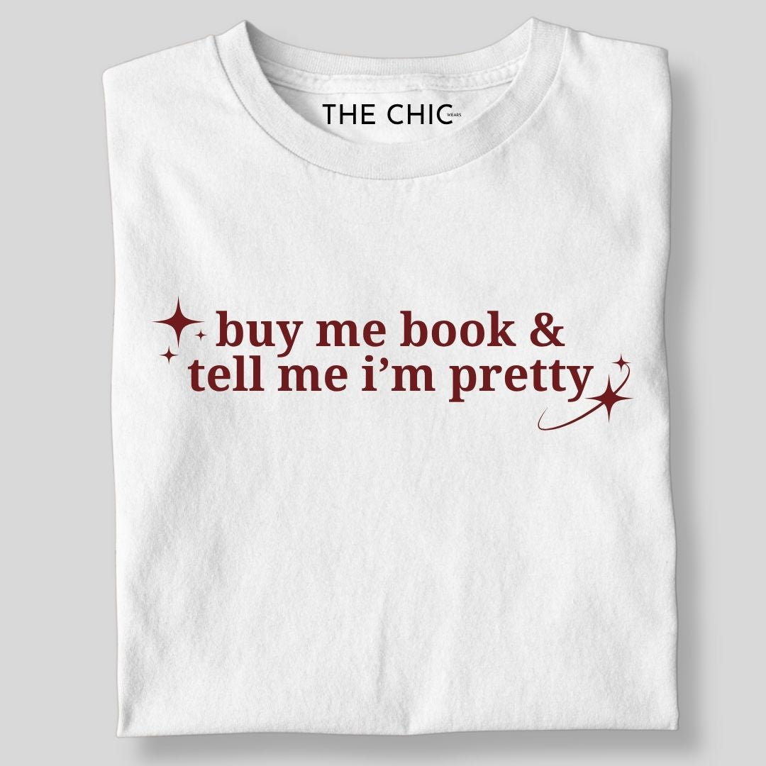 Buy me book & tell me i’m pretty